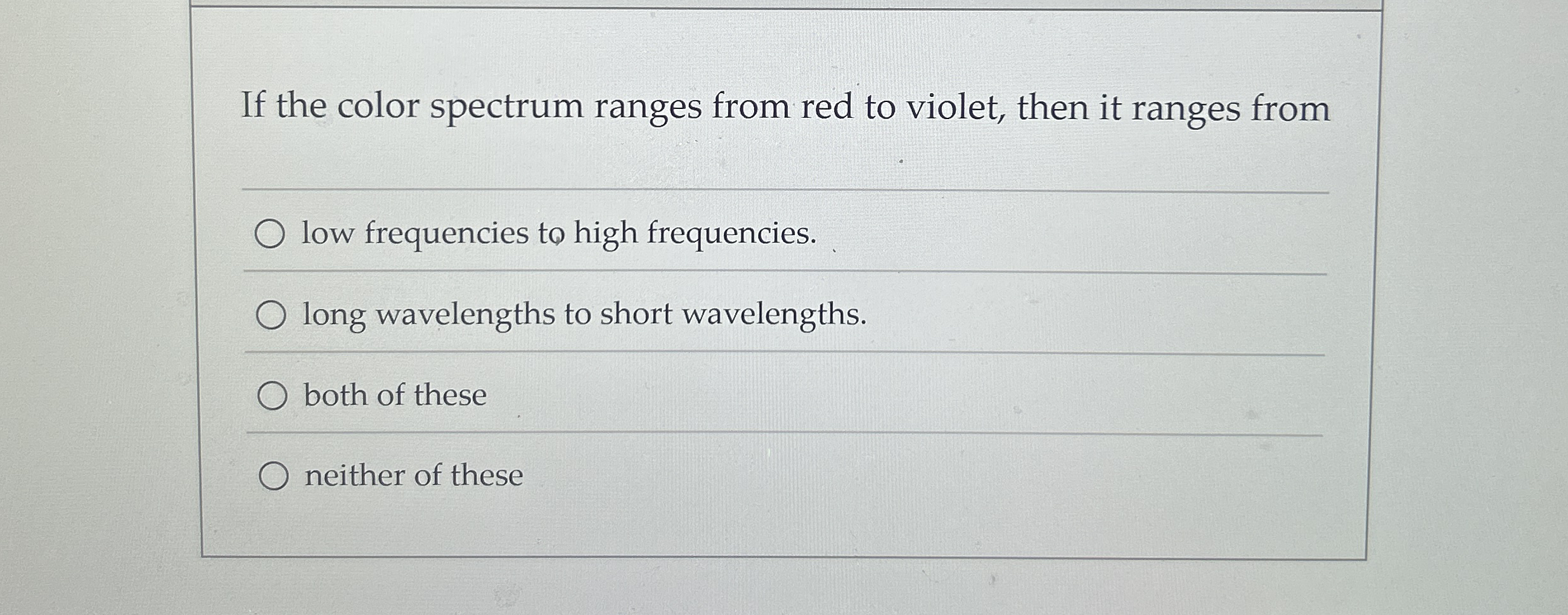 If the color spectrum ranges from red to violet,