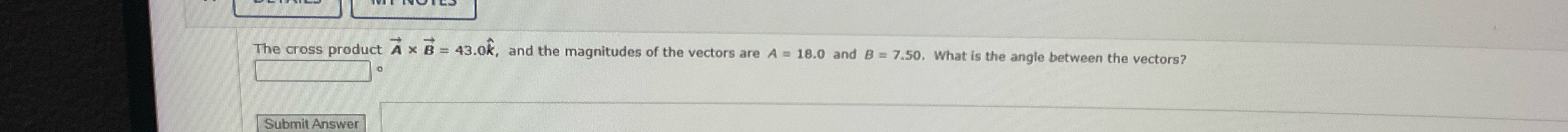 The cross product vec ( A ) vec ( B ) = 4 3 . 0