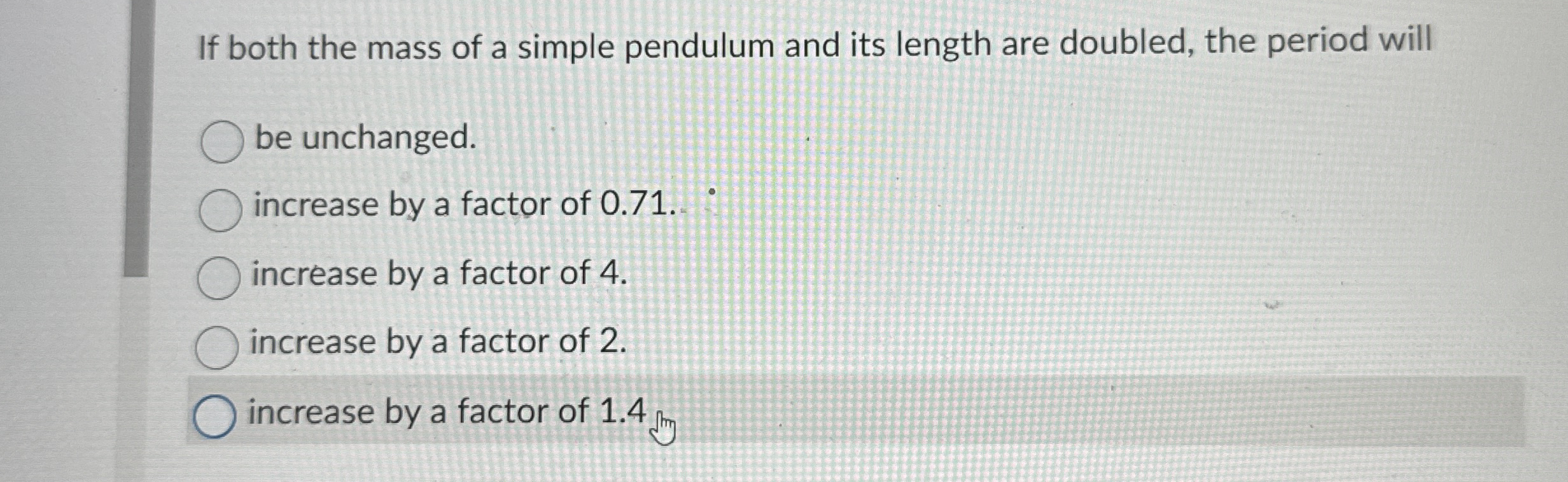 If both the mass of a simple pendulum and its