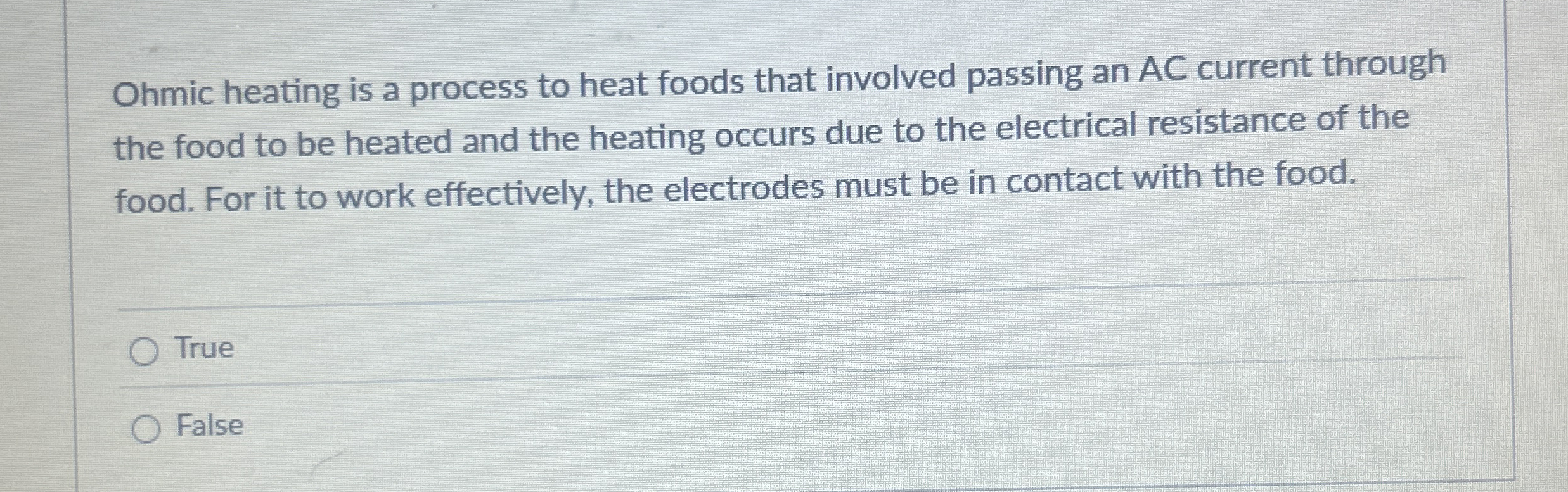 Ohmic heating is a process to heat foods that