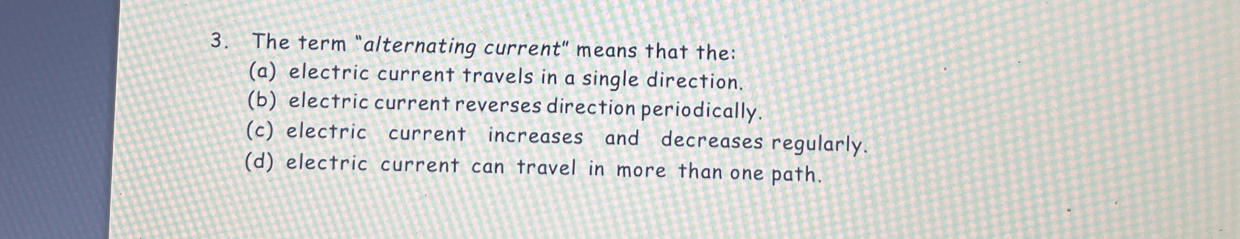 The term "alternating current" means that the: (
