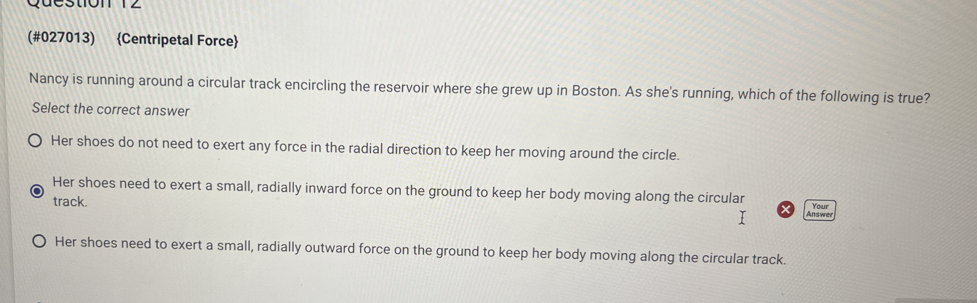 ( # 0 2 7 0 1 3 ) { Centripetal Force } Nancy is