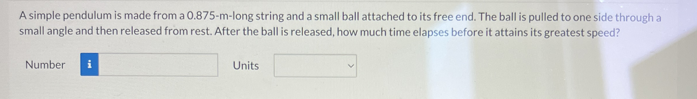 A simple pendulum is made from a 0 . 8 7 5 - m -