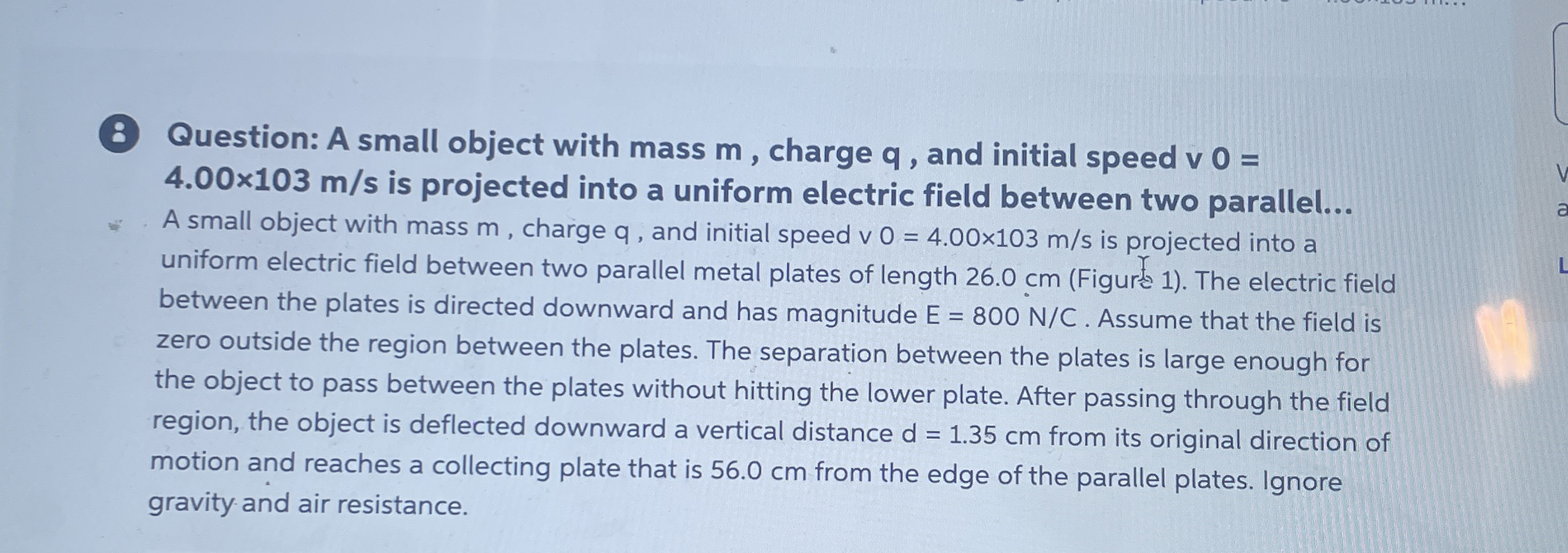 Question: A small object with mass m , charge q ,