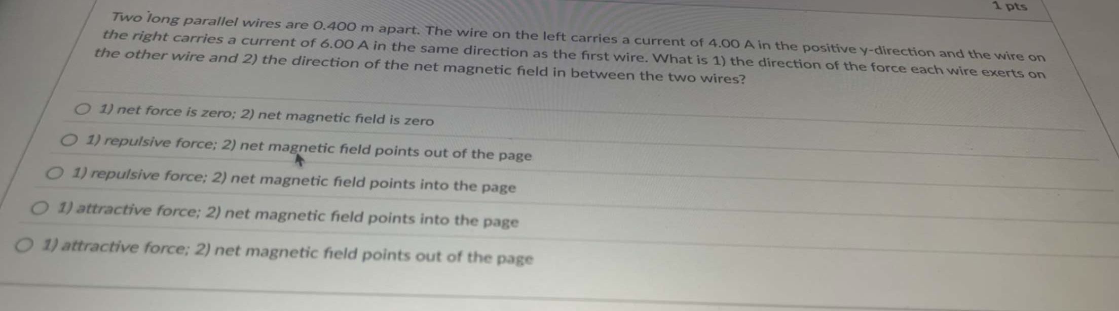 1 pts Two long parallel wires are 0 . 4 0 0 m