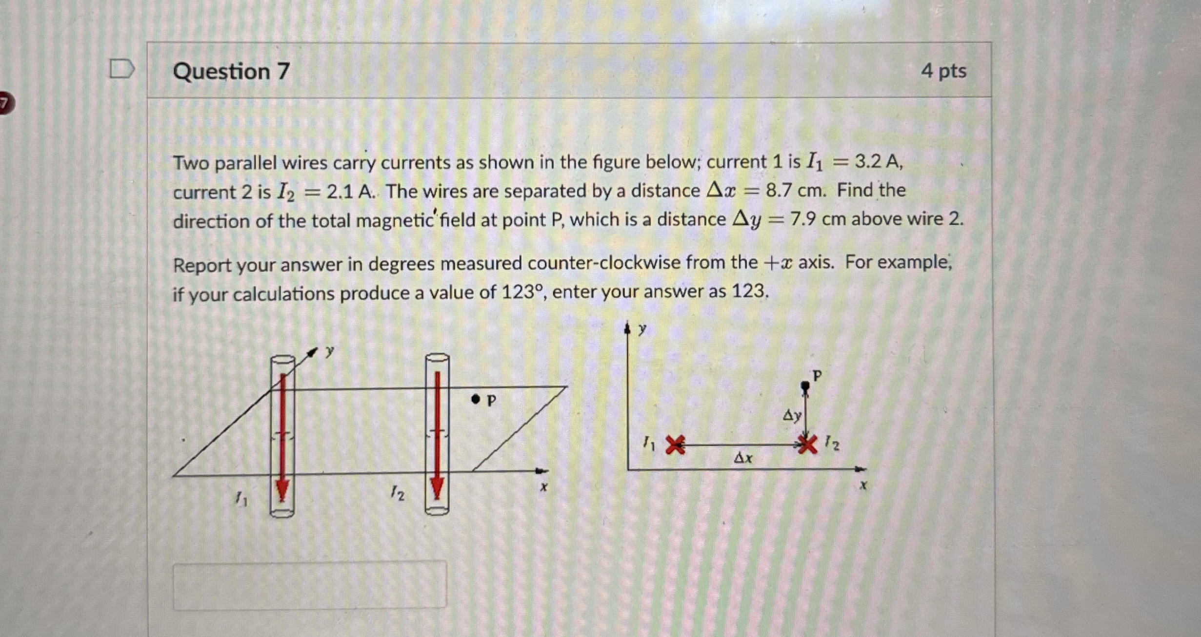 Question 7 4 pts Two parallel wires carry