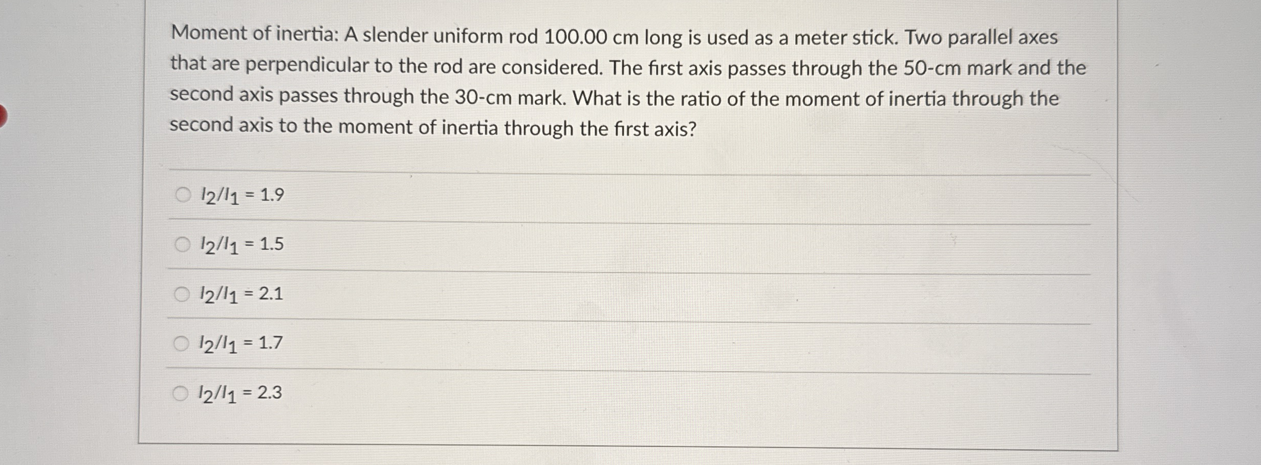 Moment of inertia: A slender uniform rod 1 0 0 .