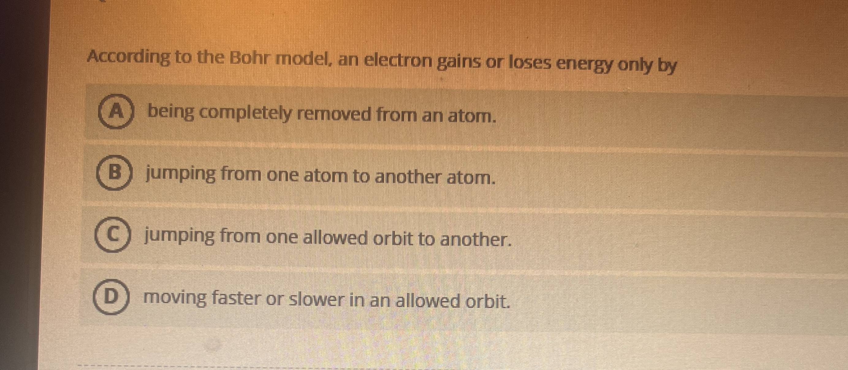 According to the Bohr model, an electron gains or