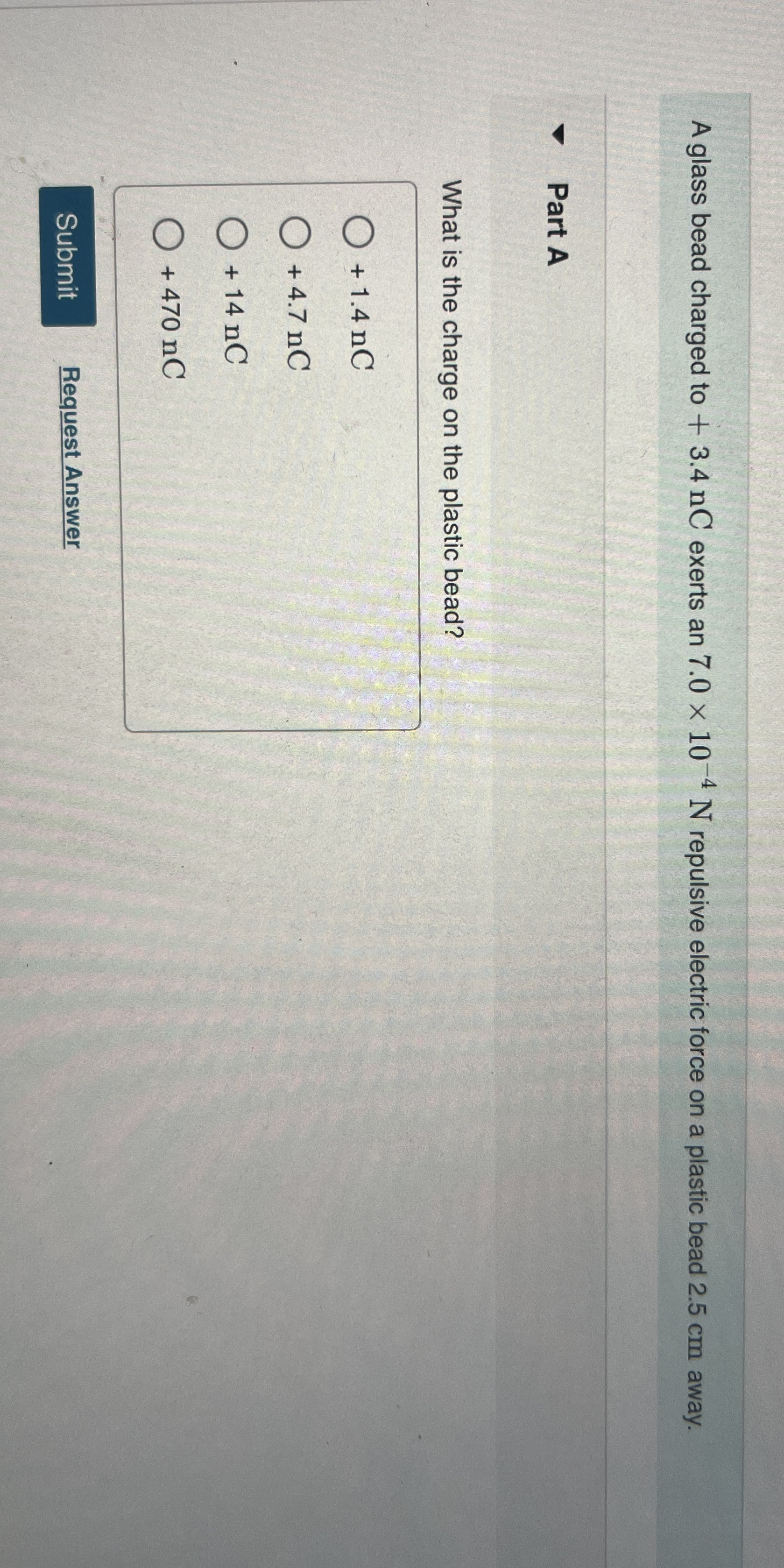 A glass bead charged to + 3 . 4 nC exerts an 7 .