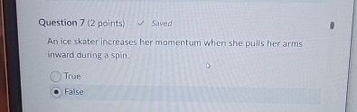 Question 7 ( 2 points ) Saved An ice skater