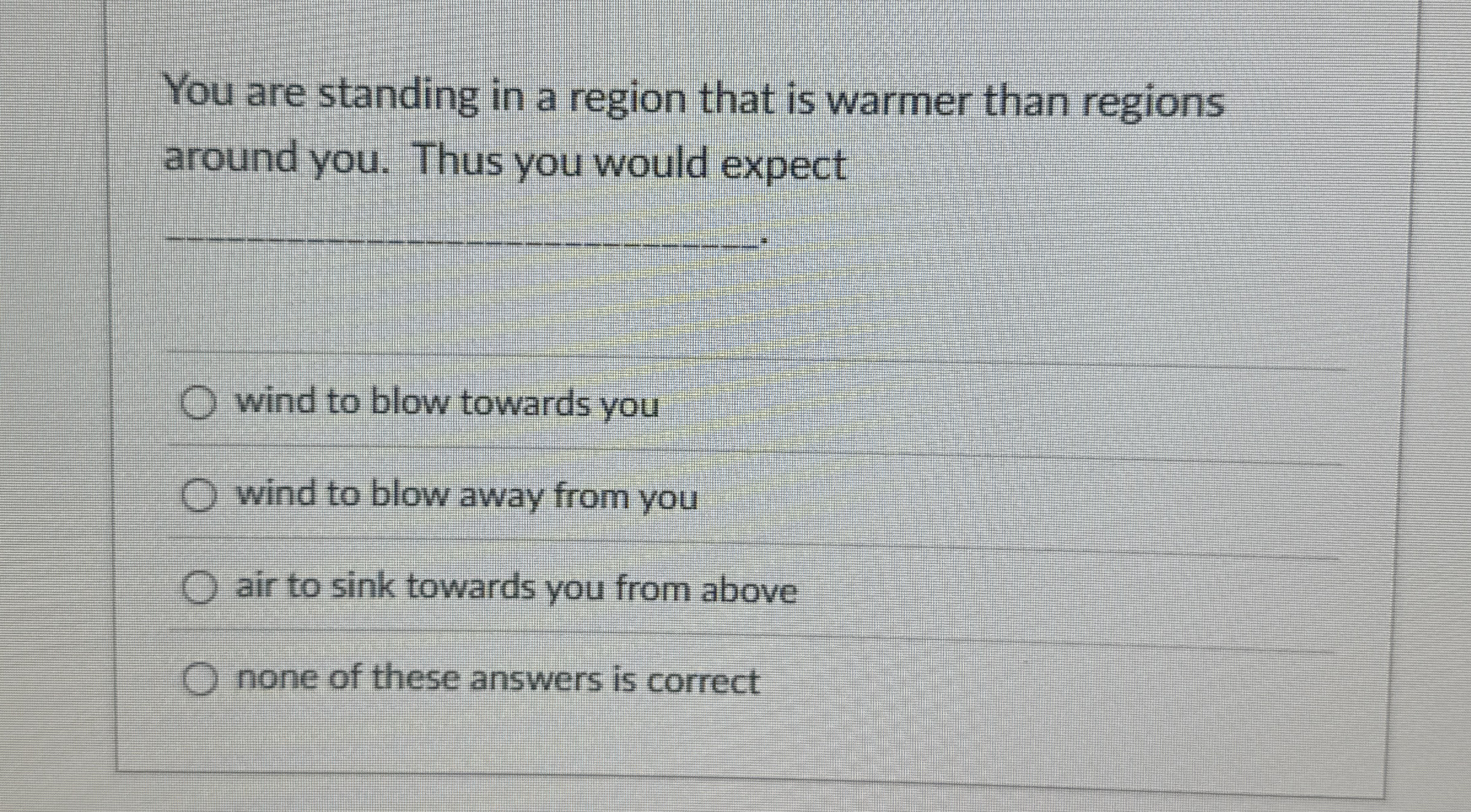 You are standing in a region that is warmer than