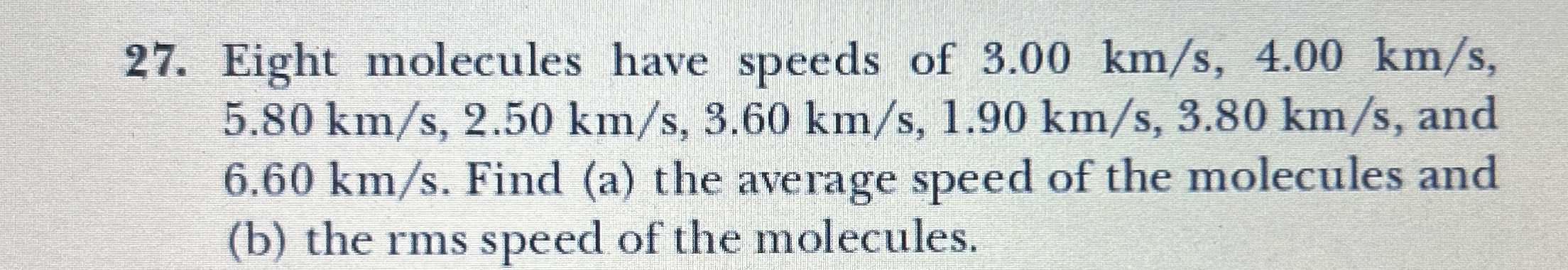 Eight molecules have speeds of 3 . 0 0 k m s , 4