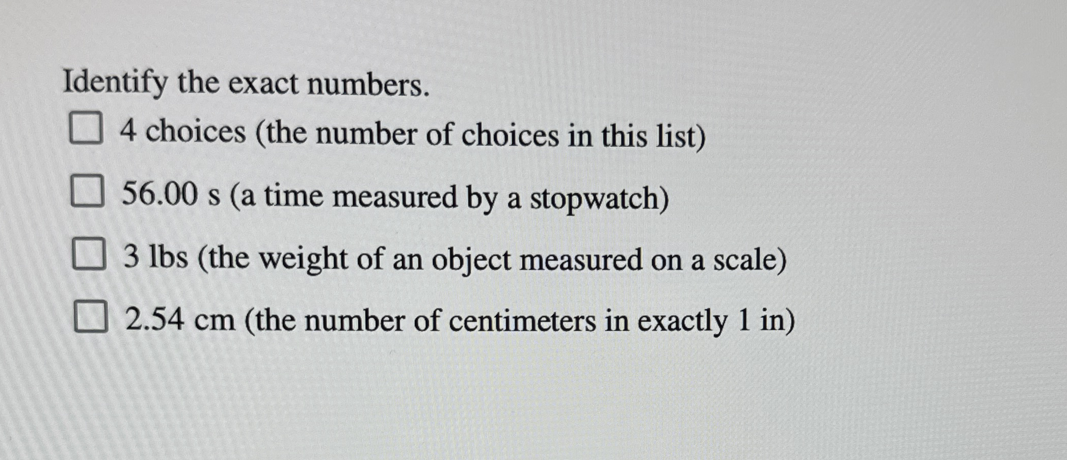 Identify the exact numbers. 4 choices ( the