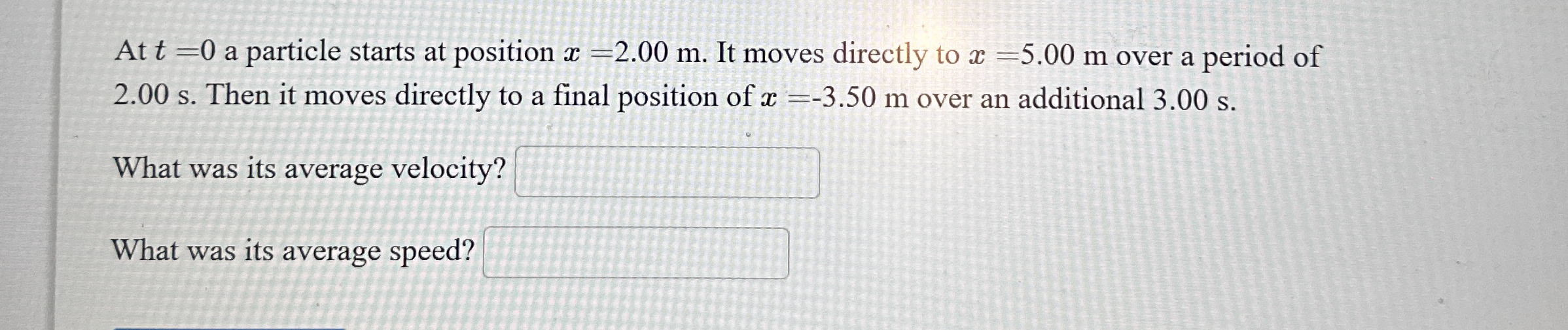 At t = 0 a particle starts at position x = 2 . 0