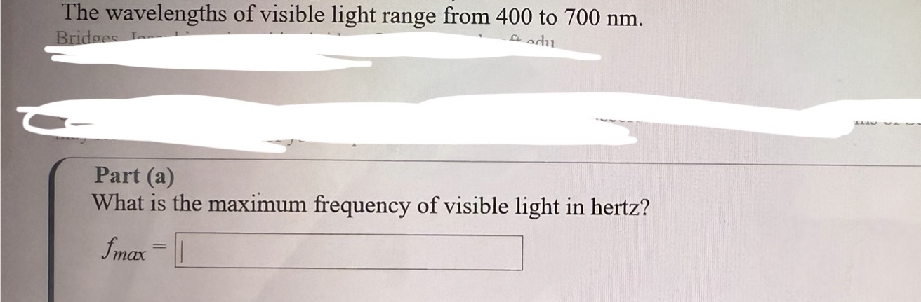 The wavelengths of visible light range from 4 0 0
