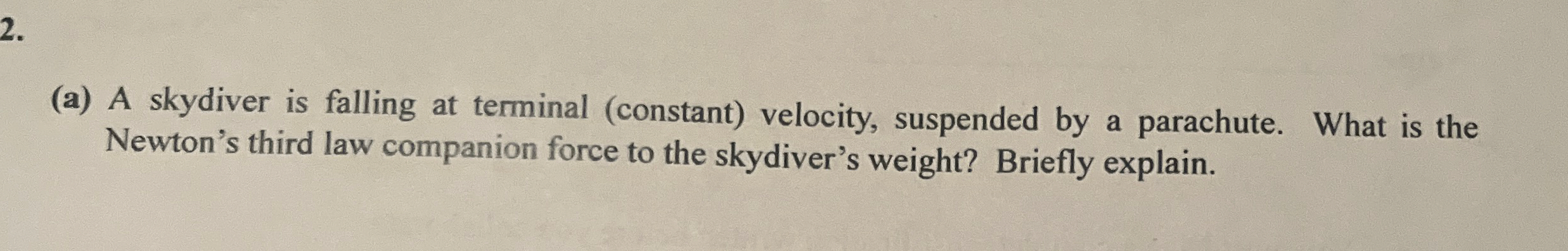 ( a ) A skydiver is falling at terminal (