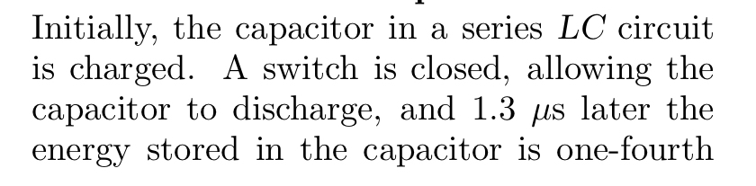Initially, the capacitor in a series L C circuit