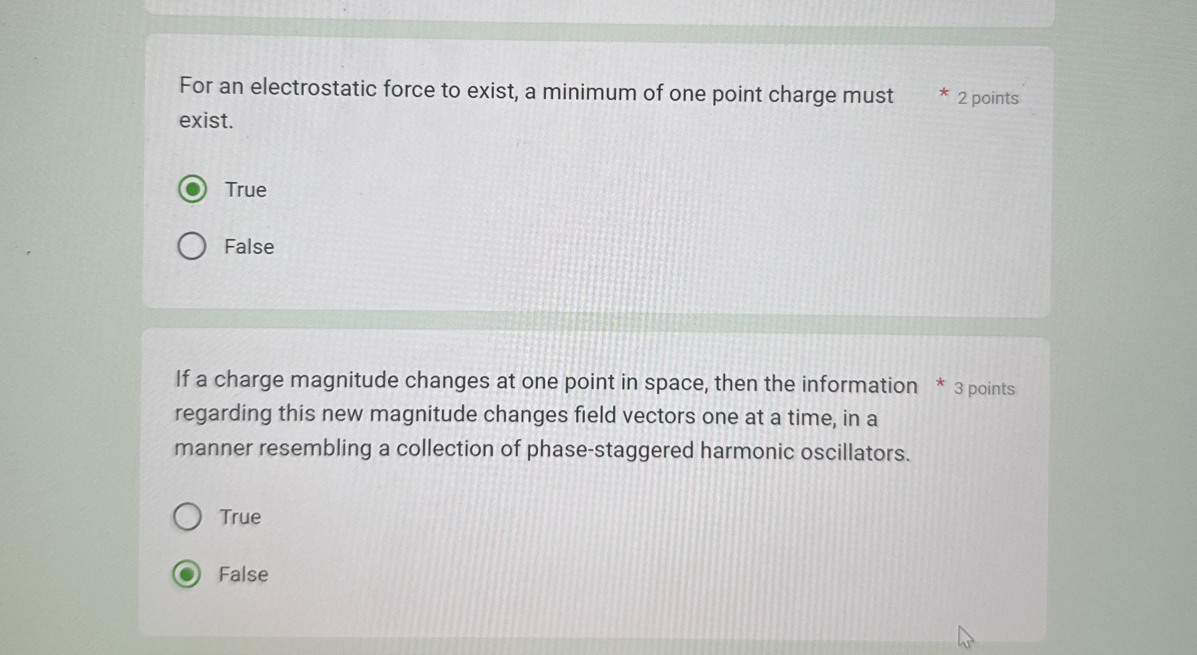 For an electrostatic force to exist, a minimum of
