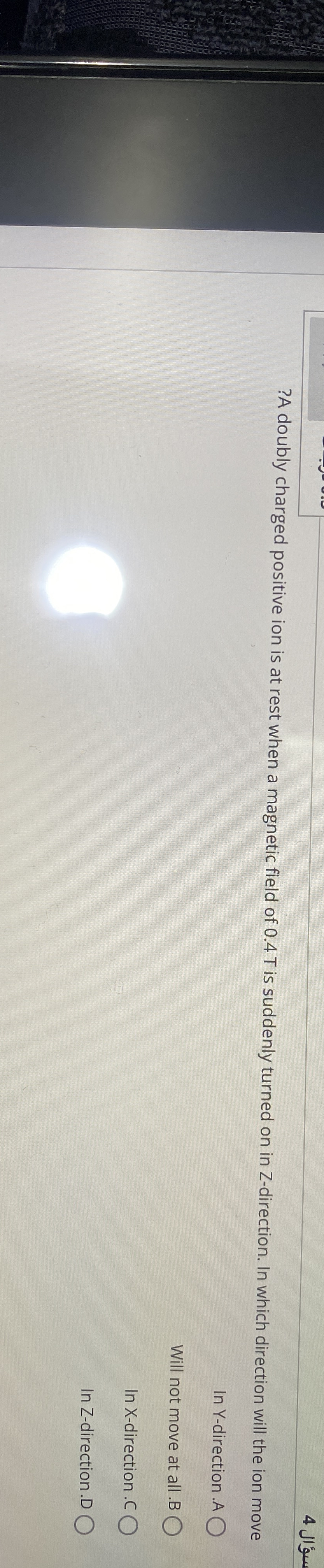 4 ? A doubly charged positive ion is at rest when