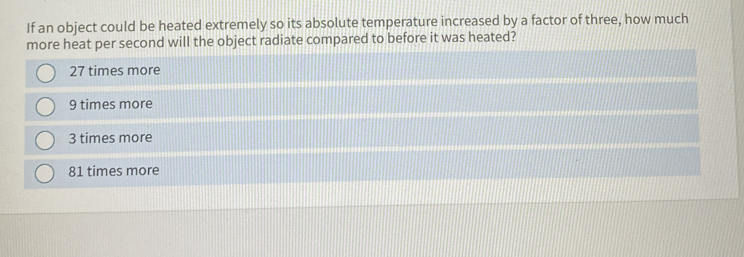 If an object could be heated extremely so its