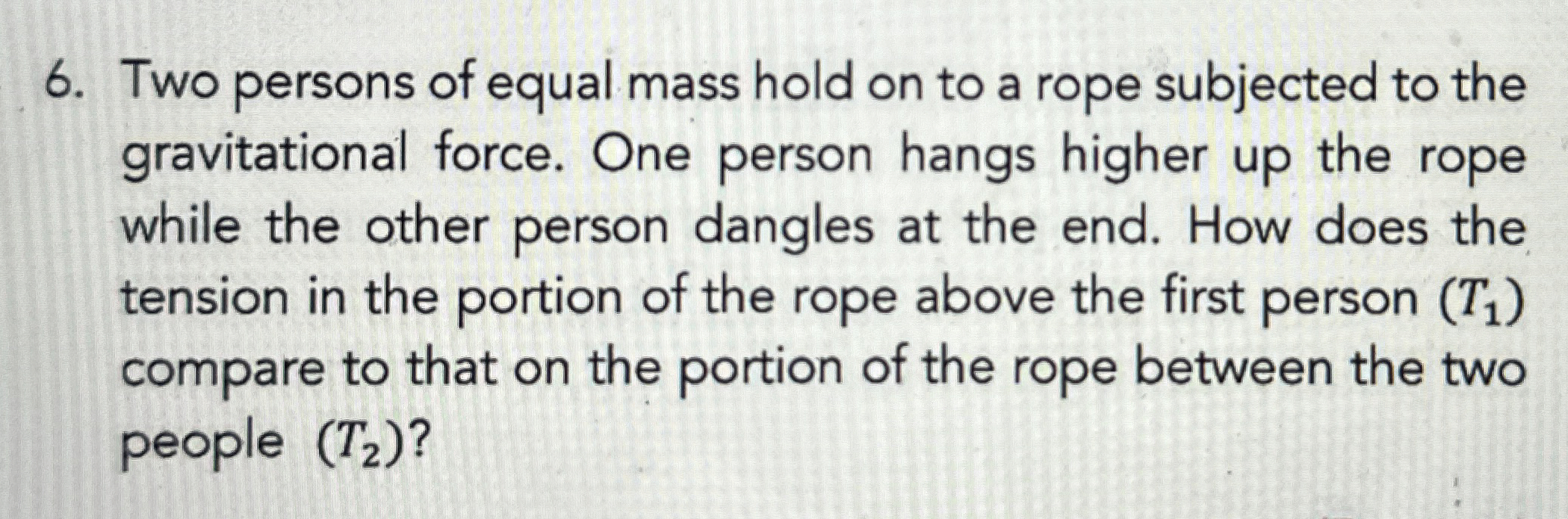 Two persons of equal mass hold on to a rope