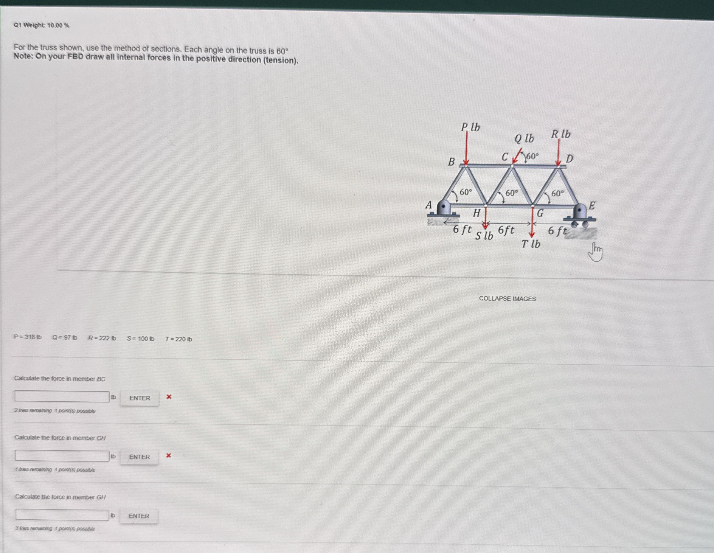 Q 1 Weight: 1 0 . 0 0 % For the truss shown, use