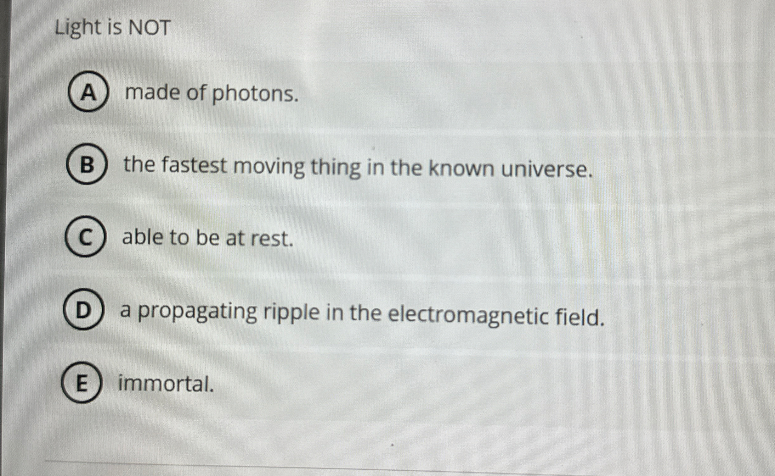 Light is NOT made of photons. the fastest moving