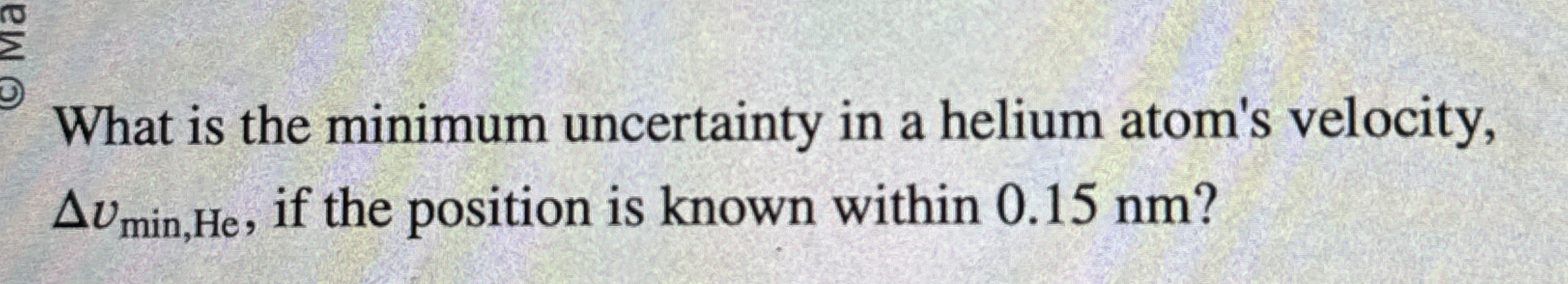 What is the minimum uncertainty in a helium