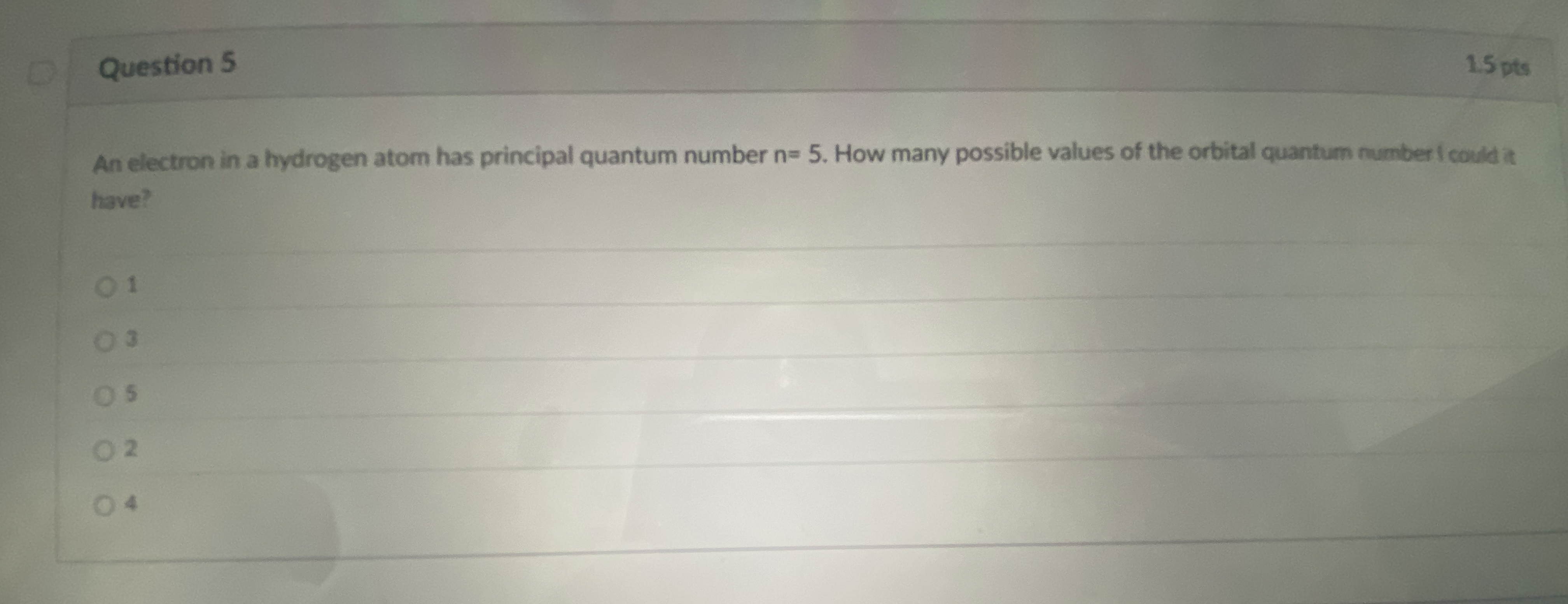 Question 5 1 . 5 pts An electron in a hydrogen
