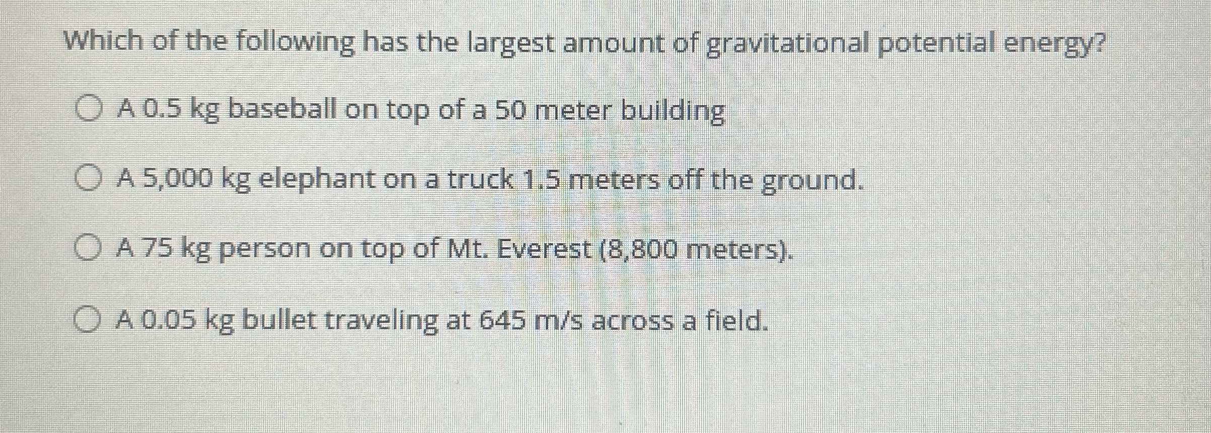 Which of the following has the largest amount of