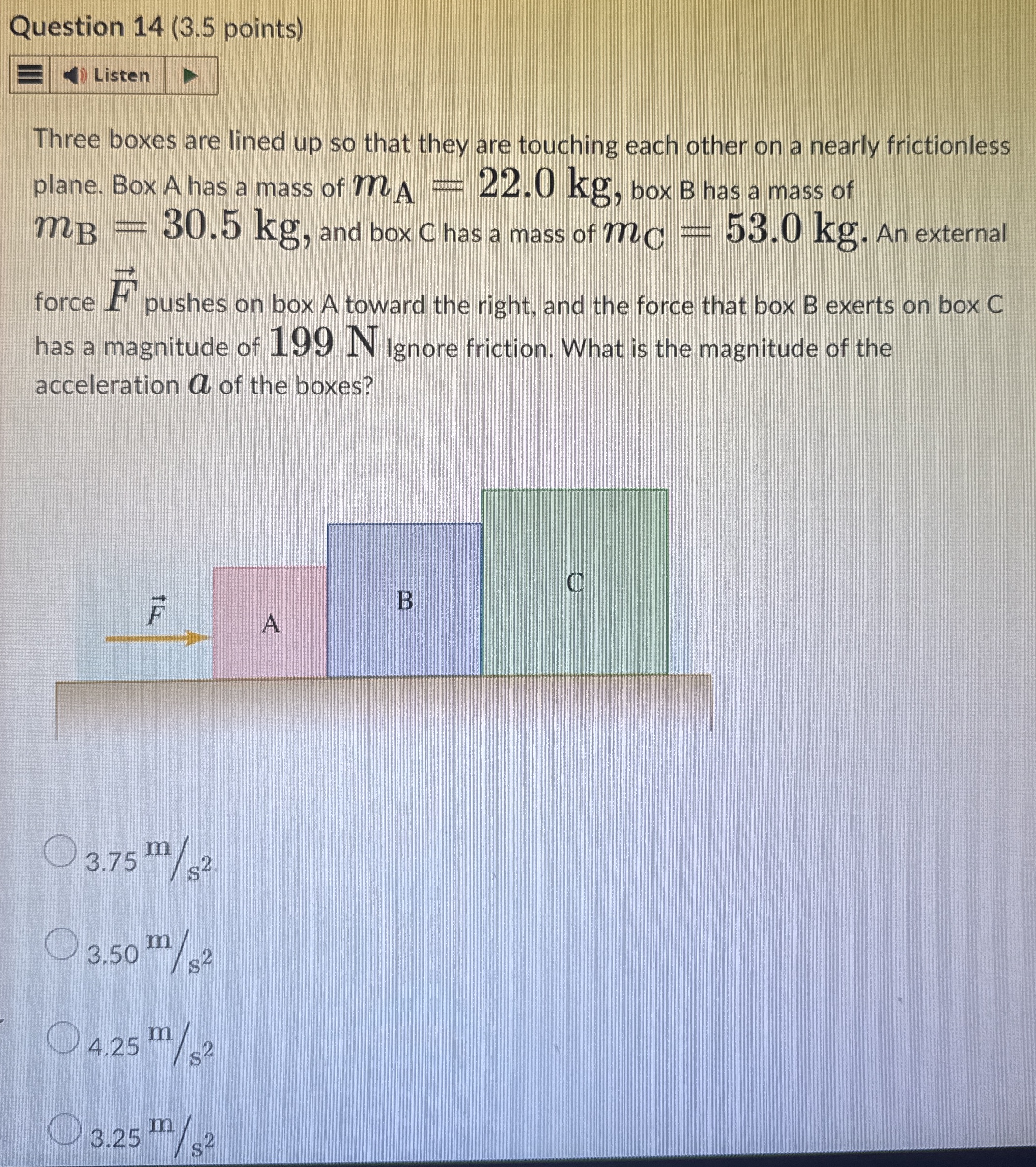 Question 1 4 ( 3 . 5 points ) Listen Three boxes