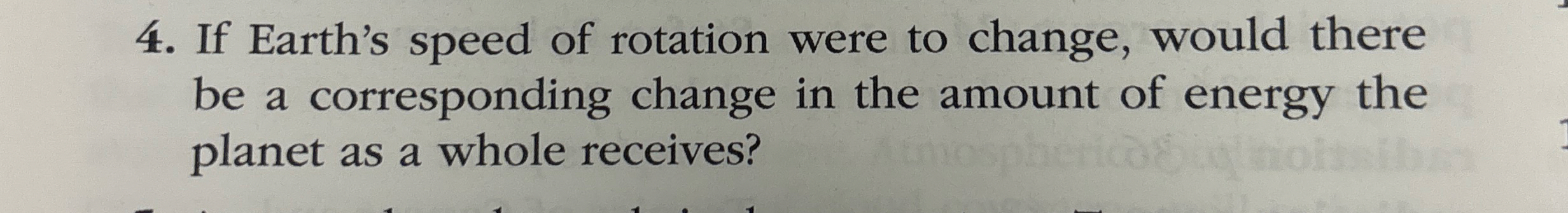 If Earth's speed of rotation were to change,