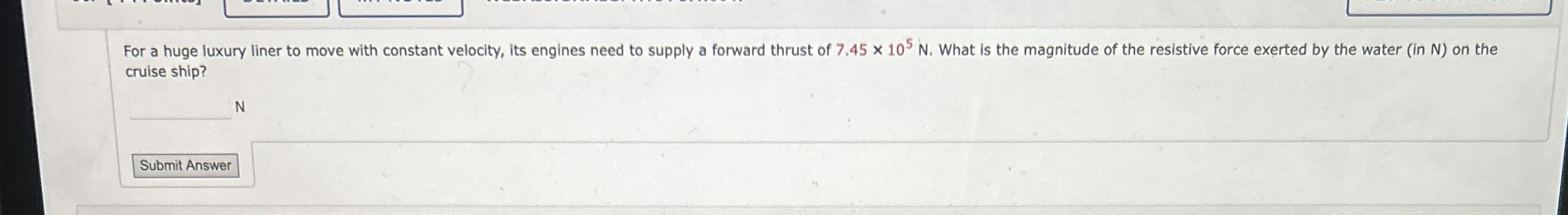 For a huge luxury liner to move with constant