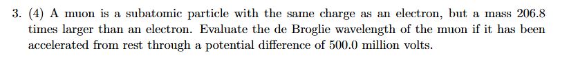 ( 4 ) A muon is a subatomic particle with the