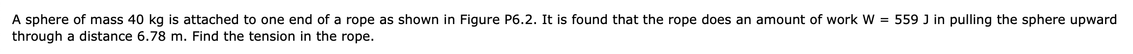A sphere of mass 4 0 kg is attached to one end of