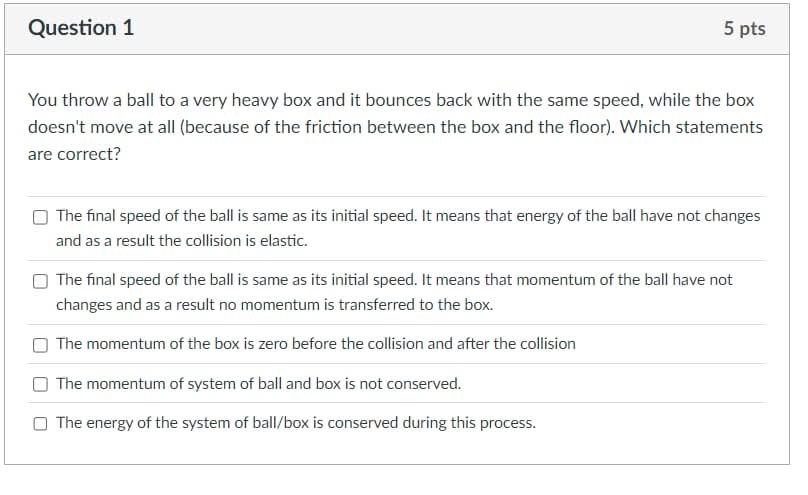 Question 1 5 pts You throw a ball to a very heavy