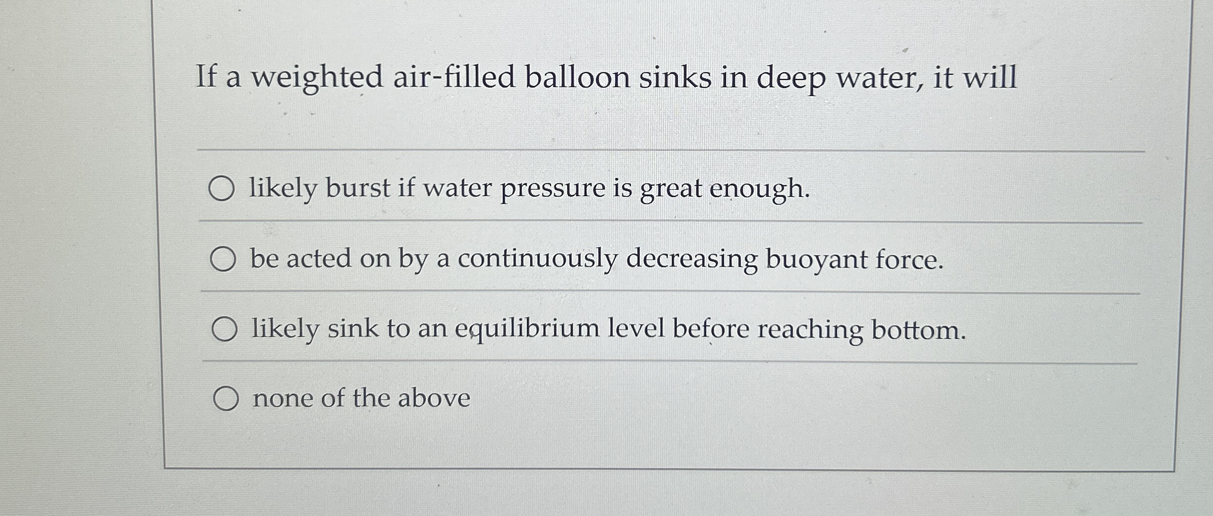 If a weighted air - filled balloon sinks in deep