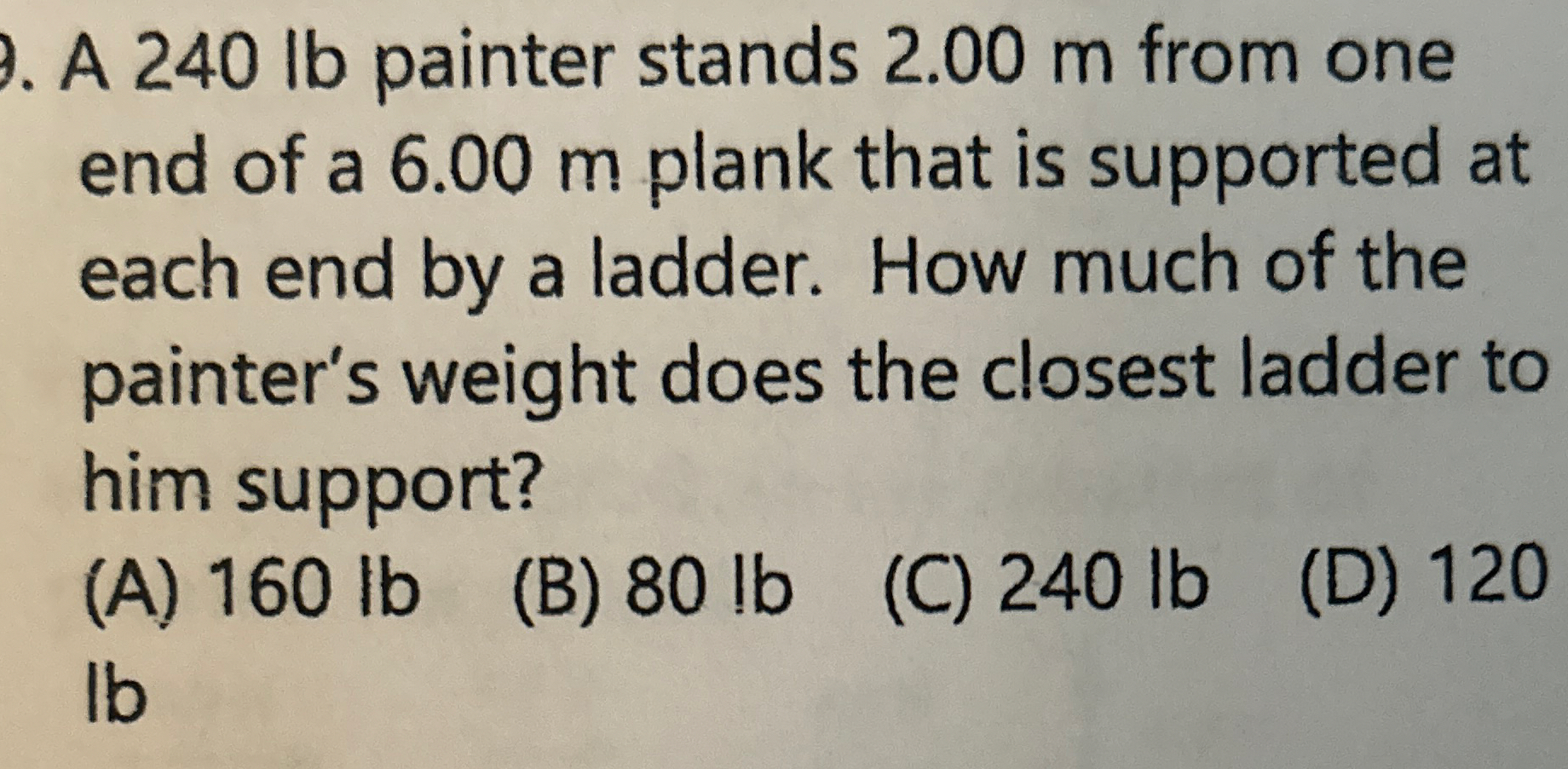 A 2 4 0 lb painter stands 2 . 0 0 m from one end
