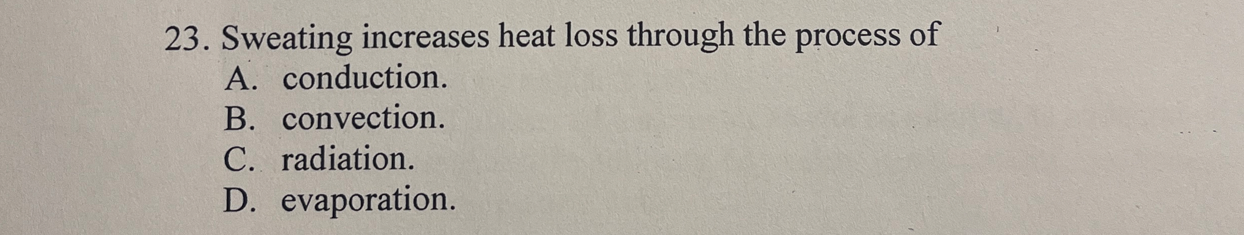 Sweating increases heat loss through the process