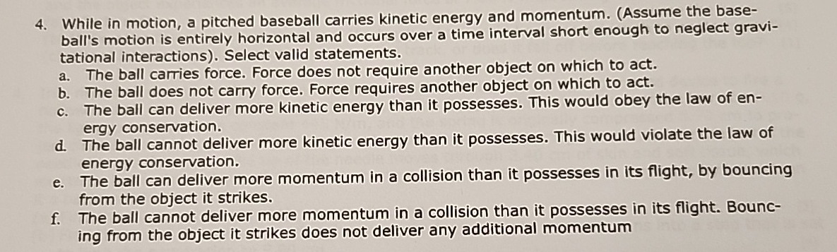 While in motion, a pitched baseball carries