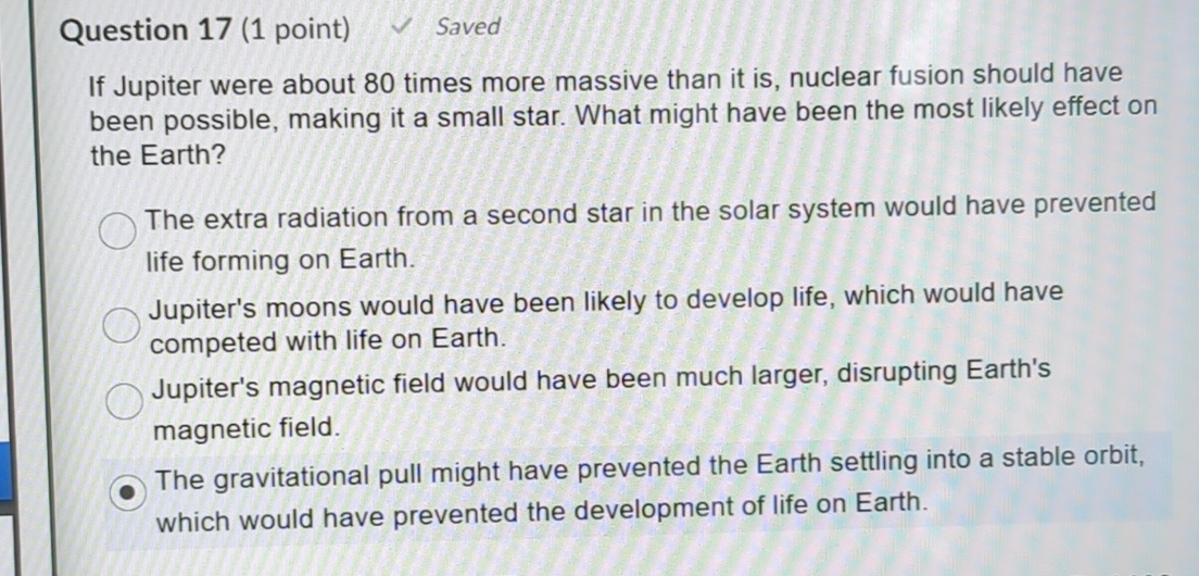Question 1 7 ( 1 point ) Saved If Jupiter were