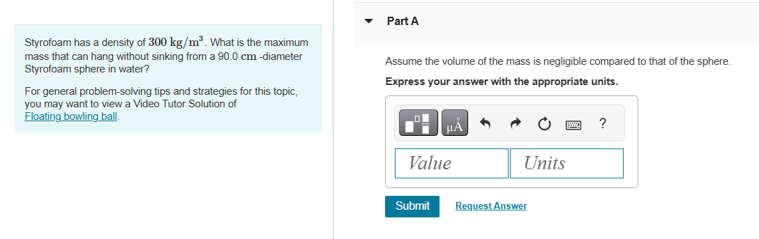Styrofoam has a density of \ ( 3 0 0 \ mathrm {