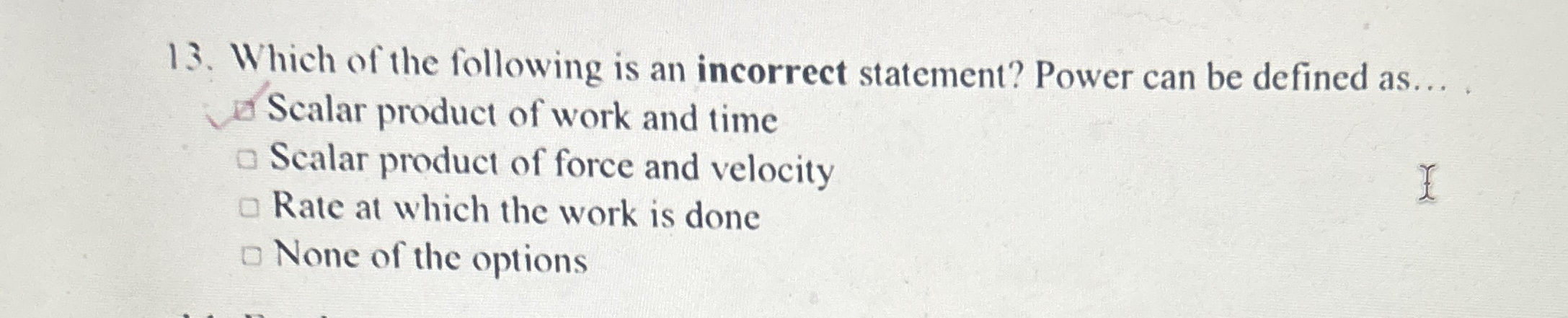 Which of the following is an incorrect statement?