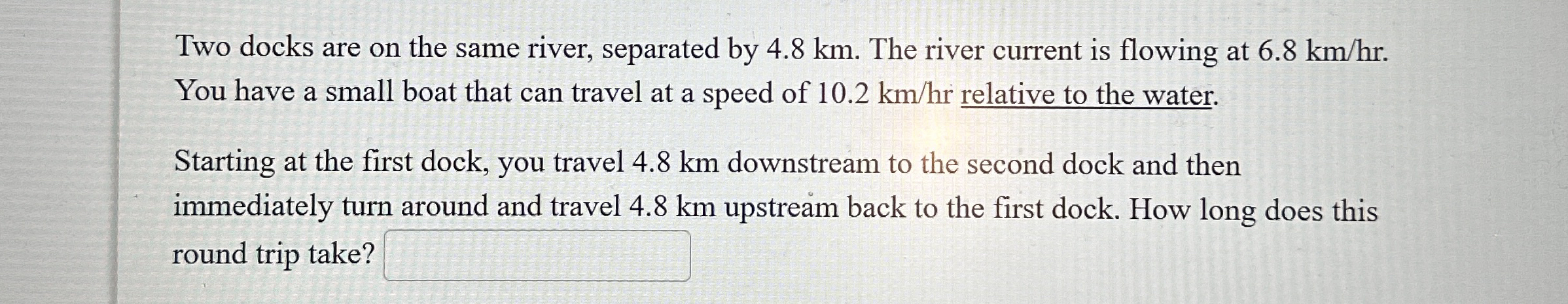 Two docks are on the same river, separated by 4 .