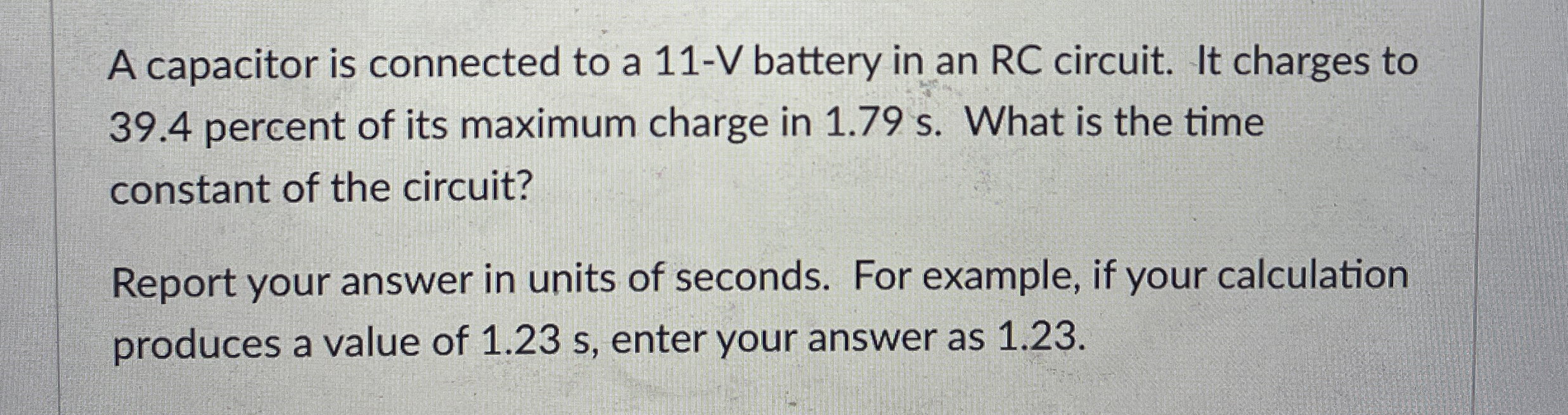 A capacitor is connected to a 1 1 - V battery in