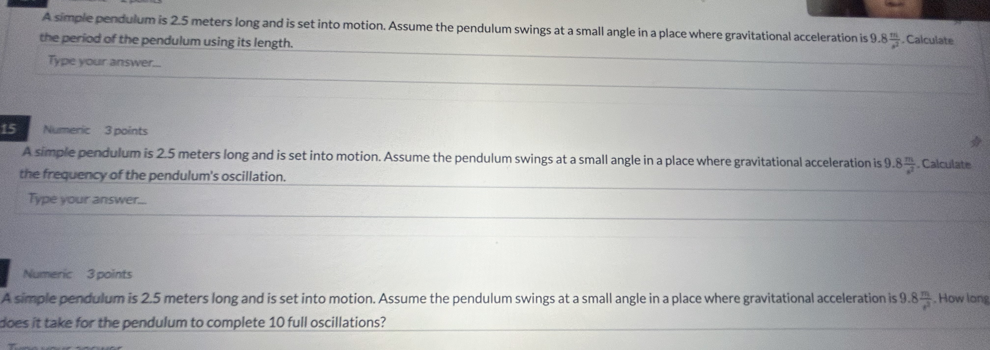 A simple pendulum is 2 . 5 meters long and is set