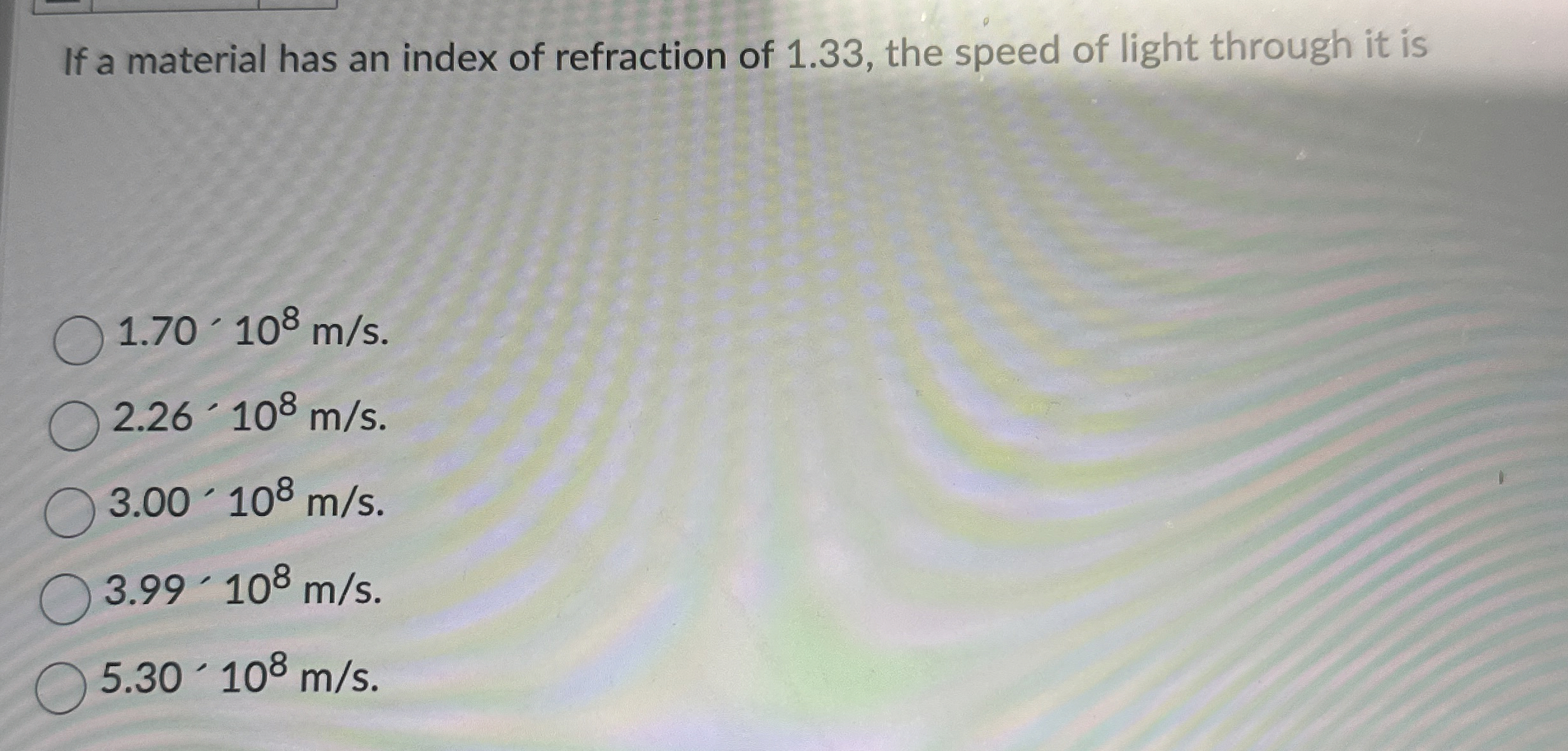 If a material has an index of refraction of 1 . 3