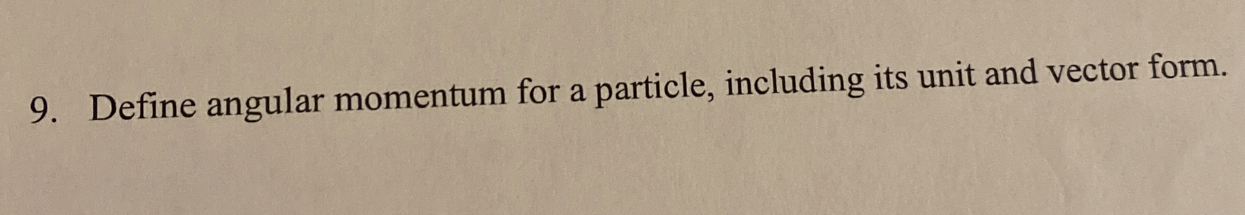 Define angular momentum for a particle, including