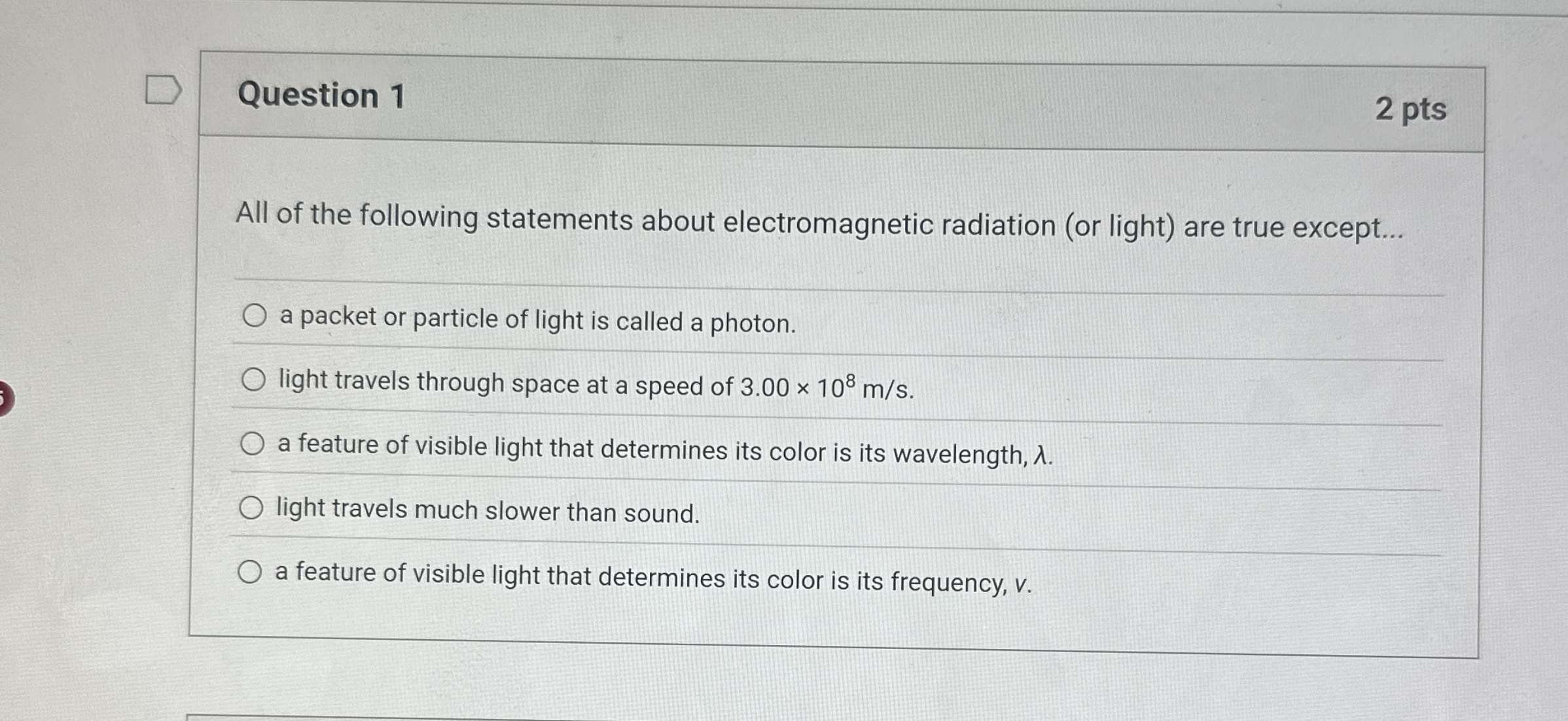 Question 1 2 pts All of the following statements