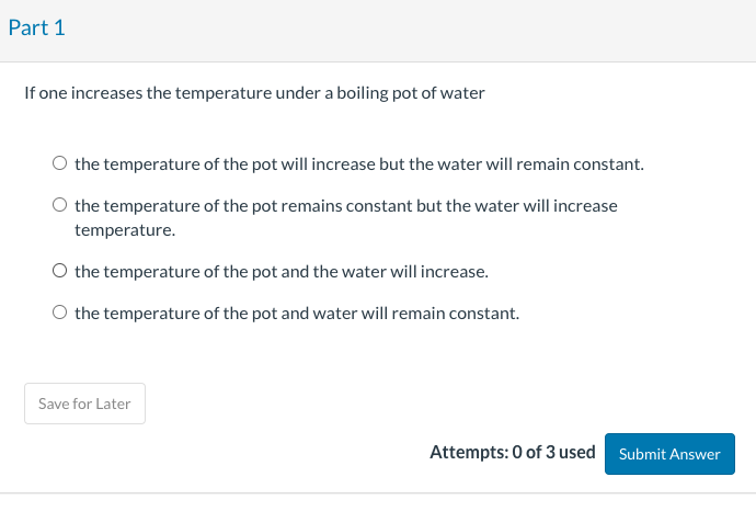 If one increases the temperature under a boiling